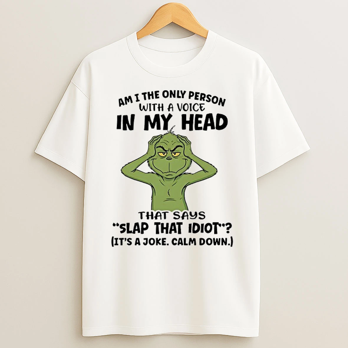 Grinch Am I The Only Person With A Voice In My Head T Shirt