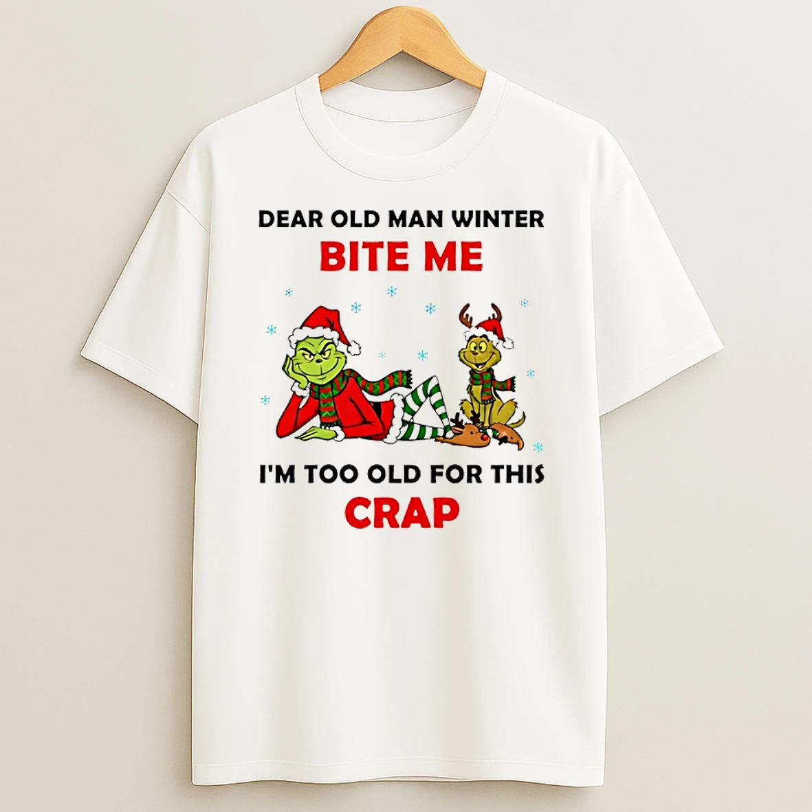 Grinch And Max Dear Old Man Winter Bite Me Im Too Old For This Crap Christmas T Shirt