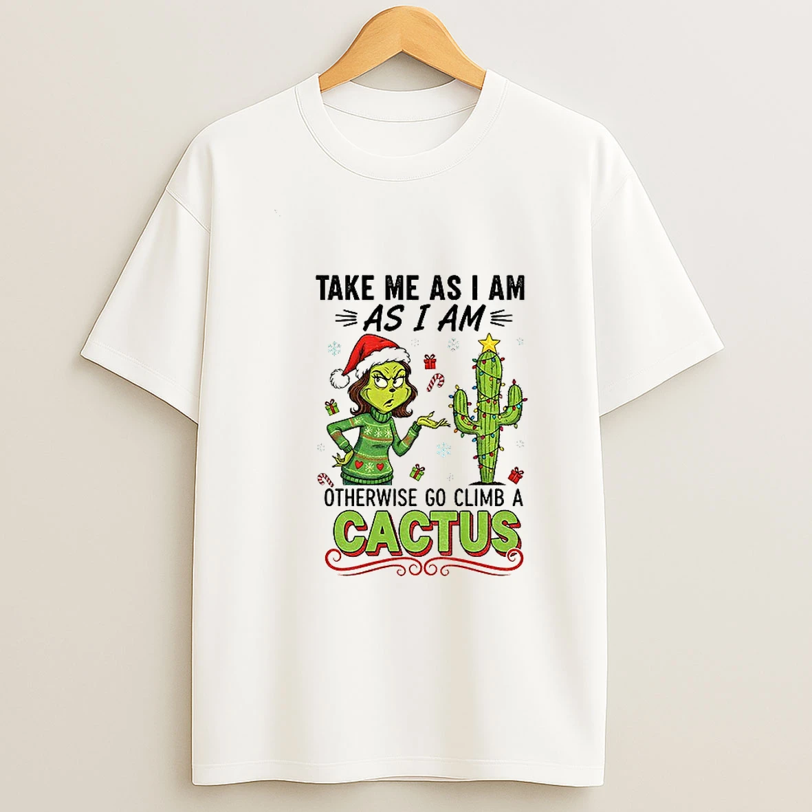 Grinch And Cactus Take Me As I Am As I Am Otherwise Go Climb A Cactus Christmas T Shirt