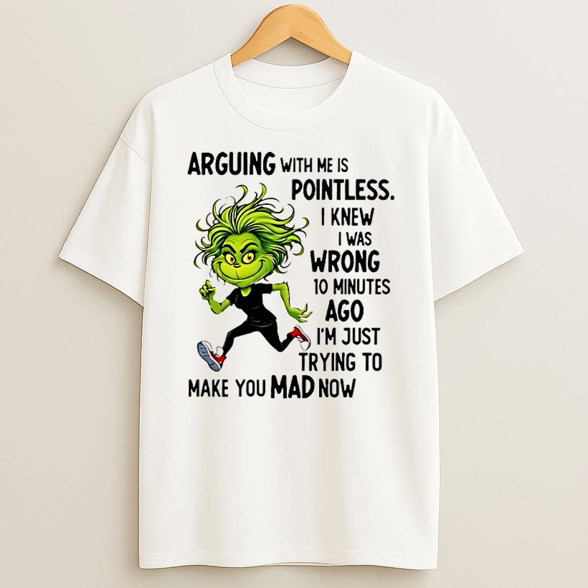 Grinch Arguing With Me Is Pointless I Knew I Was Wrong T Shirt