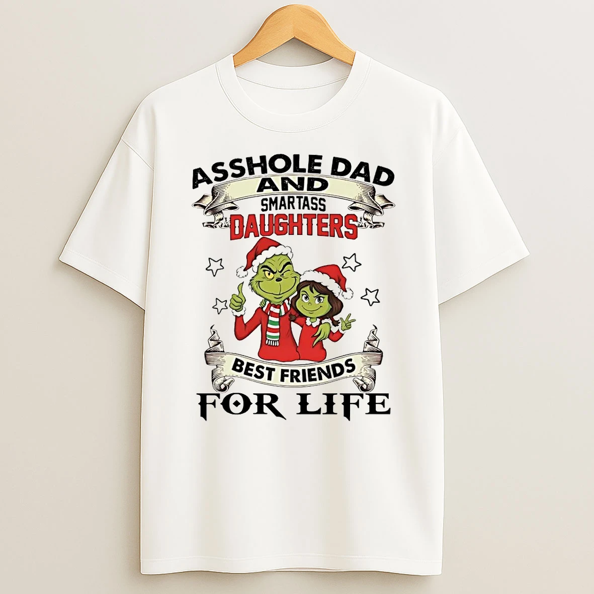 Grinch Asshole And Smartass Daughter Best Friends Christmas T Shirt