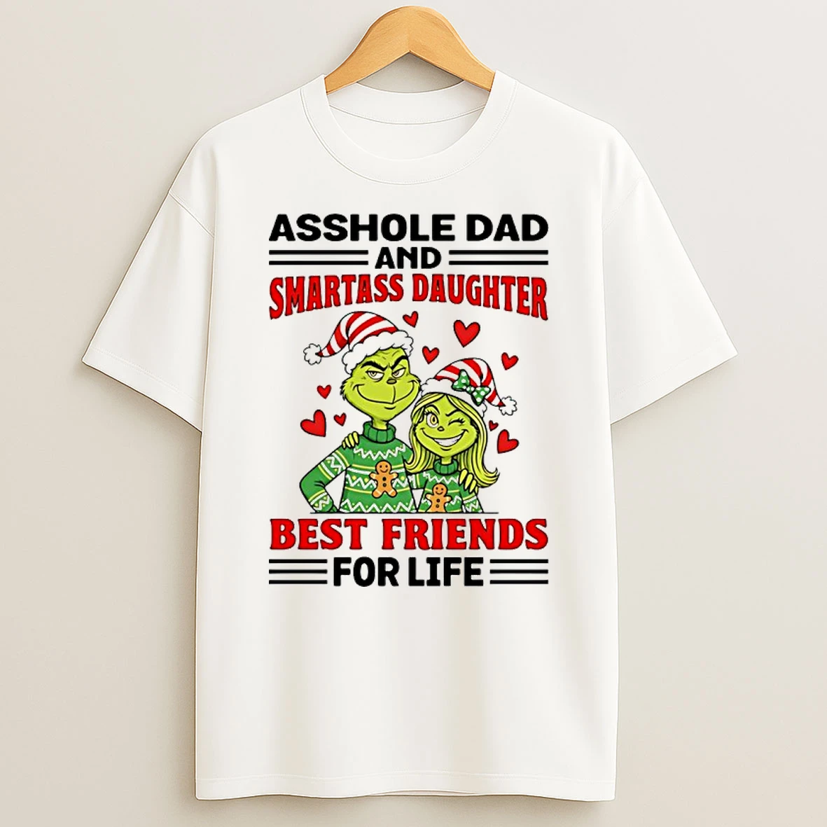 Grinch Asshole Dad Smartass Daughter And Best Friends For Life Christmas T Shirt