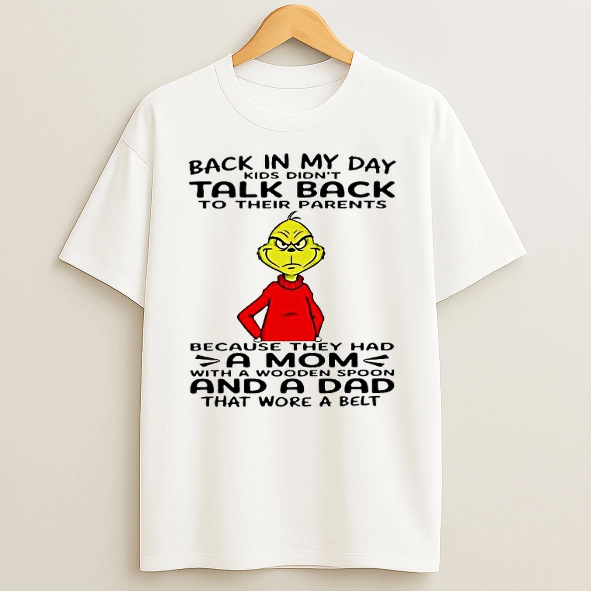Grinch Back In My Day Kids Didnt Talk Back To Their Parents T Shirt