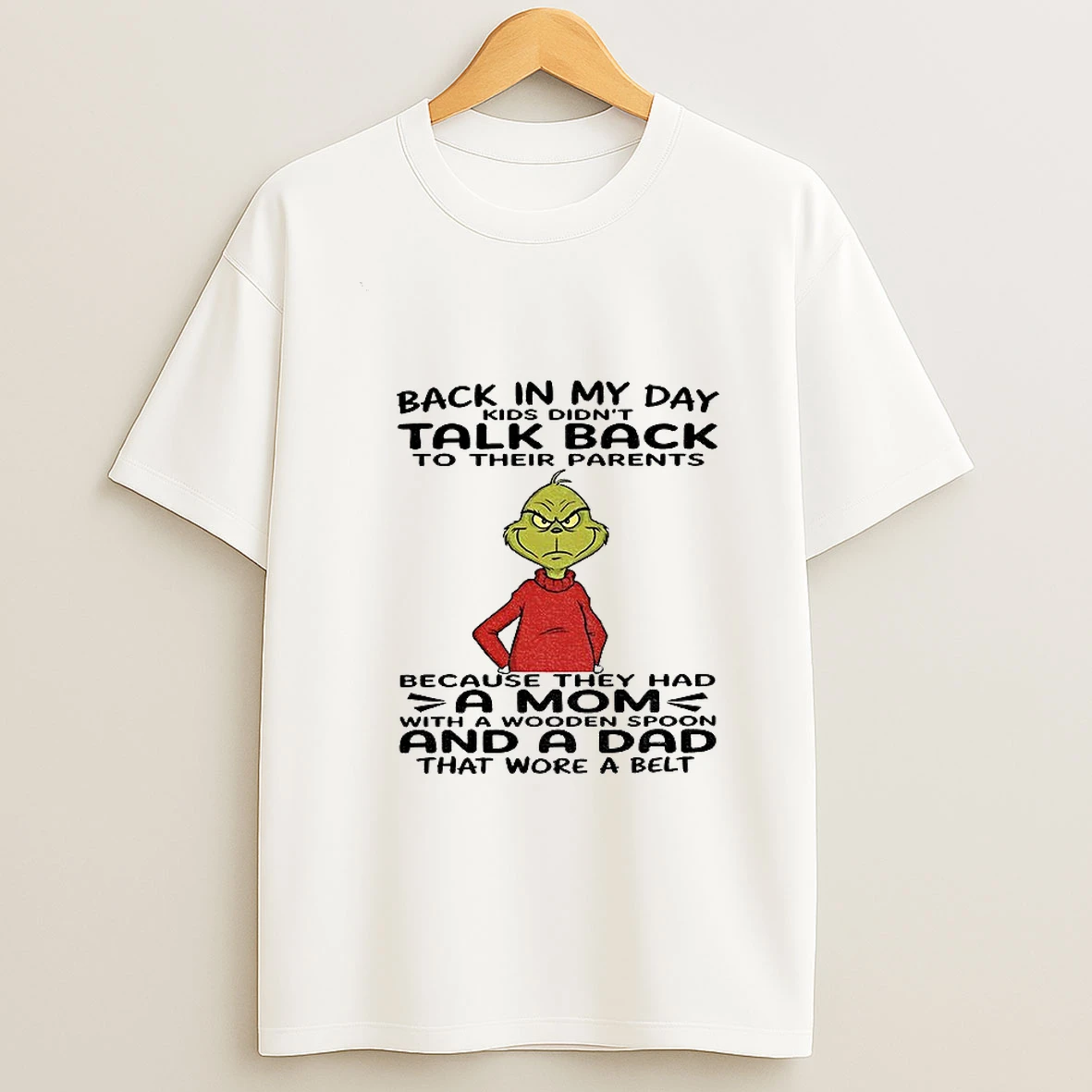 Grinch Back In My Day Kids Didnt Talk Back To Their Parents Because They Had A Mom With A Wooden Spoon Christmas T Shirt