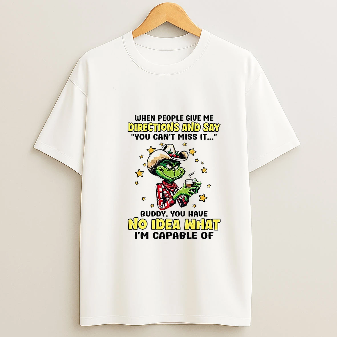 Grinch Cowboy When People Give Me Directions And Say You Cant Miss It Christmas T Shirt