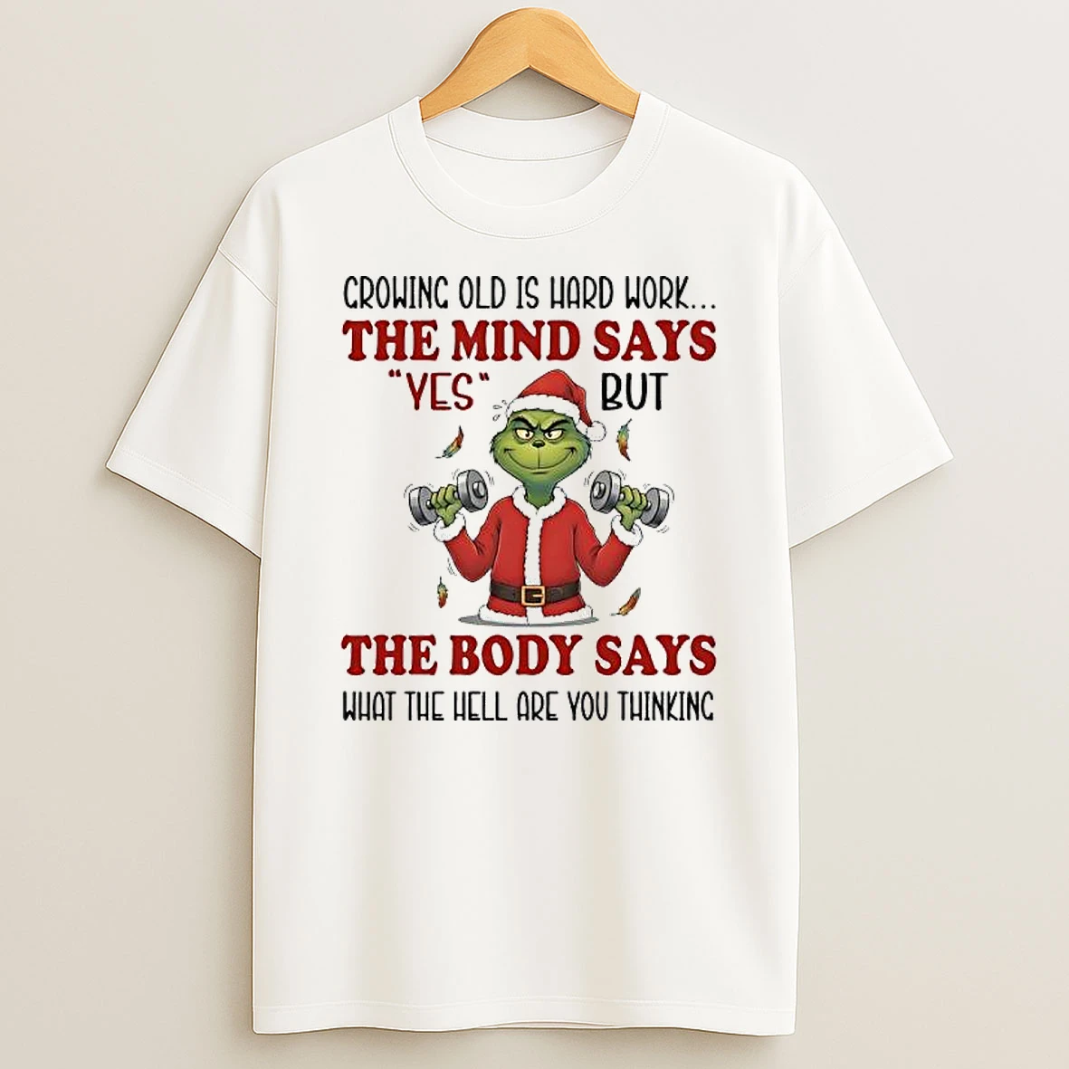 Grinch Crowing Old Is Hard Work The Mind Says Yes T Shirt