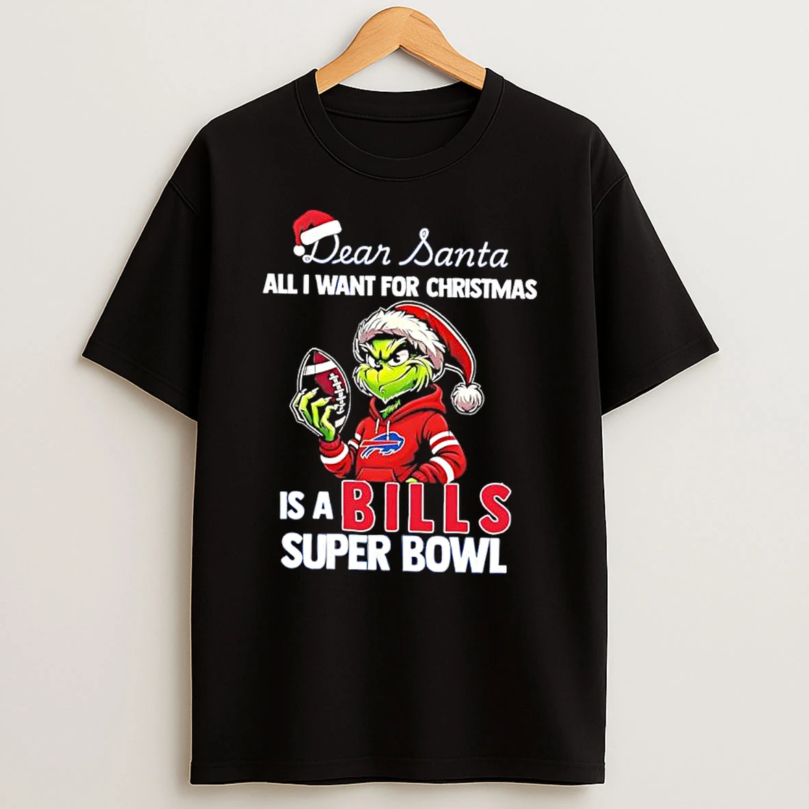 Grinch Dear Santa All I Want For Christmas Is A Buffalo Bills Super Bowl T Shirt