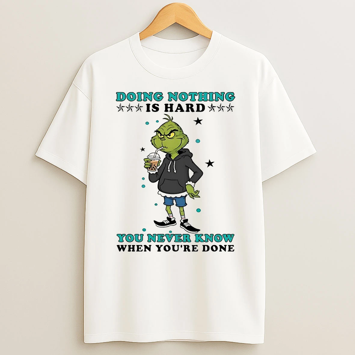 Grinch Doing Nothing Is Hard You Never Know T Shirt