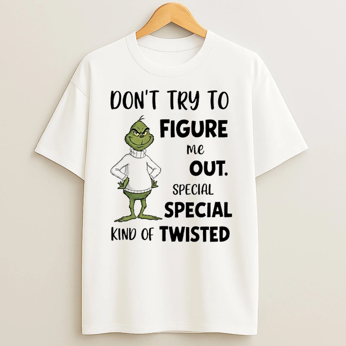 Grinch Dont Try To Figure Me Out Special Special Kind Of Twisted T Shirt