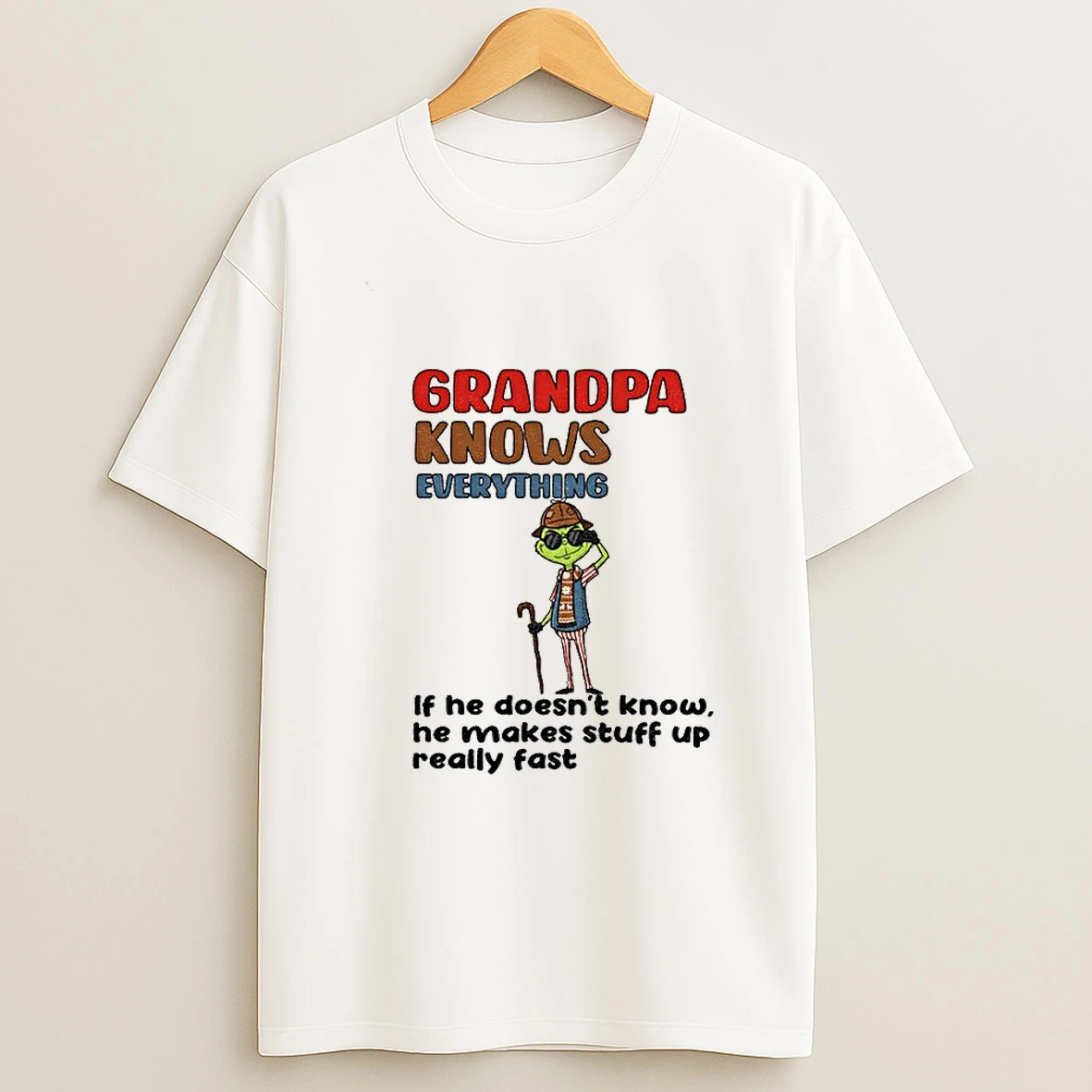 Grinch Grandpa Knows Everything If He Doesnt Know He Makes Stuff Up Really Fast Christmas T Shirt