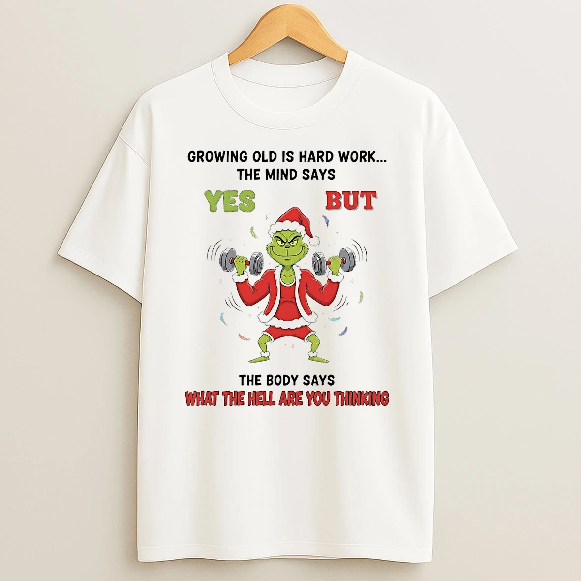 Grinch Growing Old Is Hard Work The Mind Says Yes Christmas T Shirt