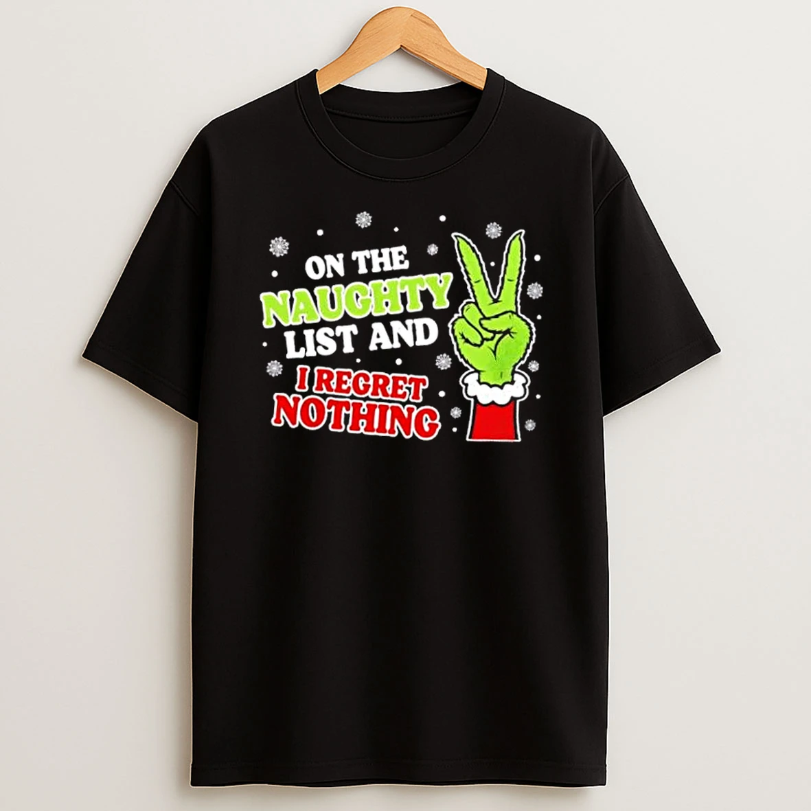 Grinch Hand Christmas On Naughty List I Regret Nothing Xmas T Shirt