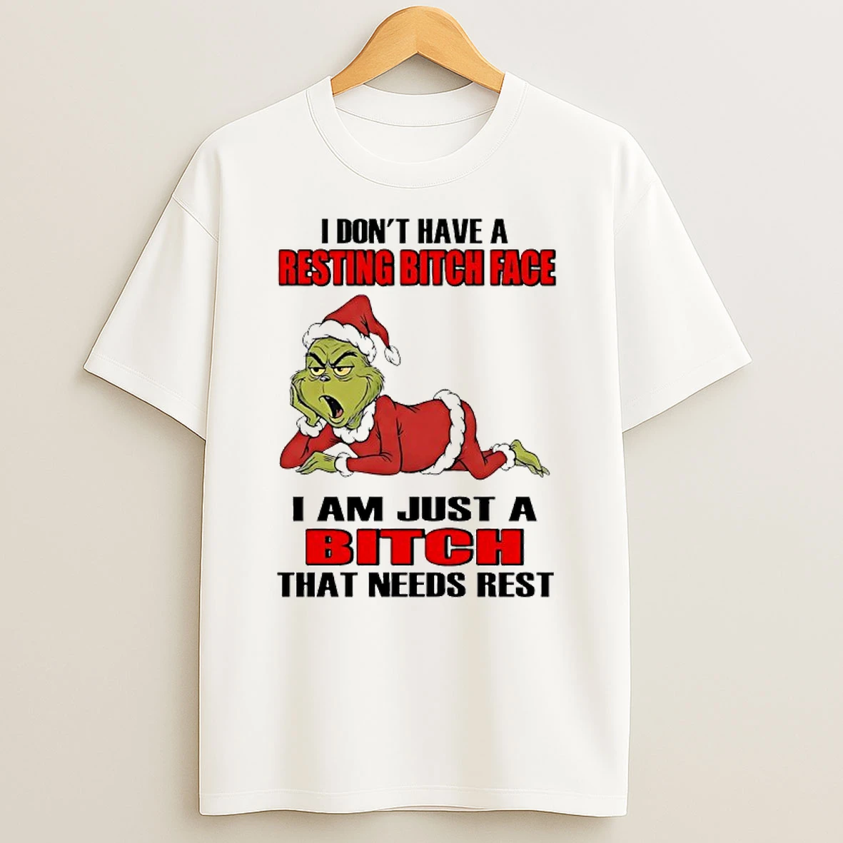 Grinch I Dont Have A Resting Bitch Face I Am Just A Bitch That Needs Rest T Shirt