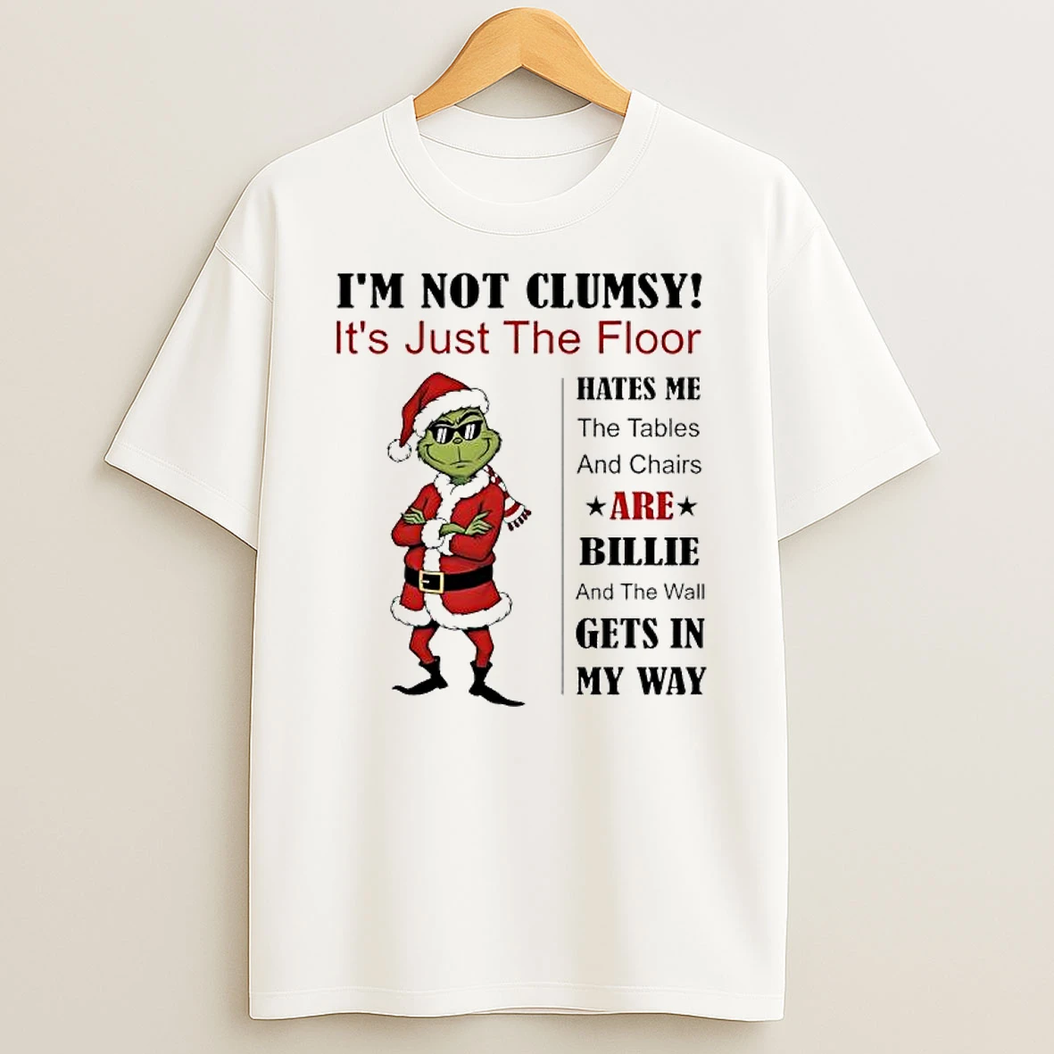 Grinch Im Not Clumsy Its Just The Floor Hates Me T Shirt