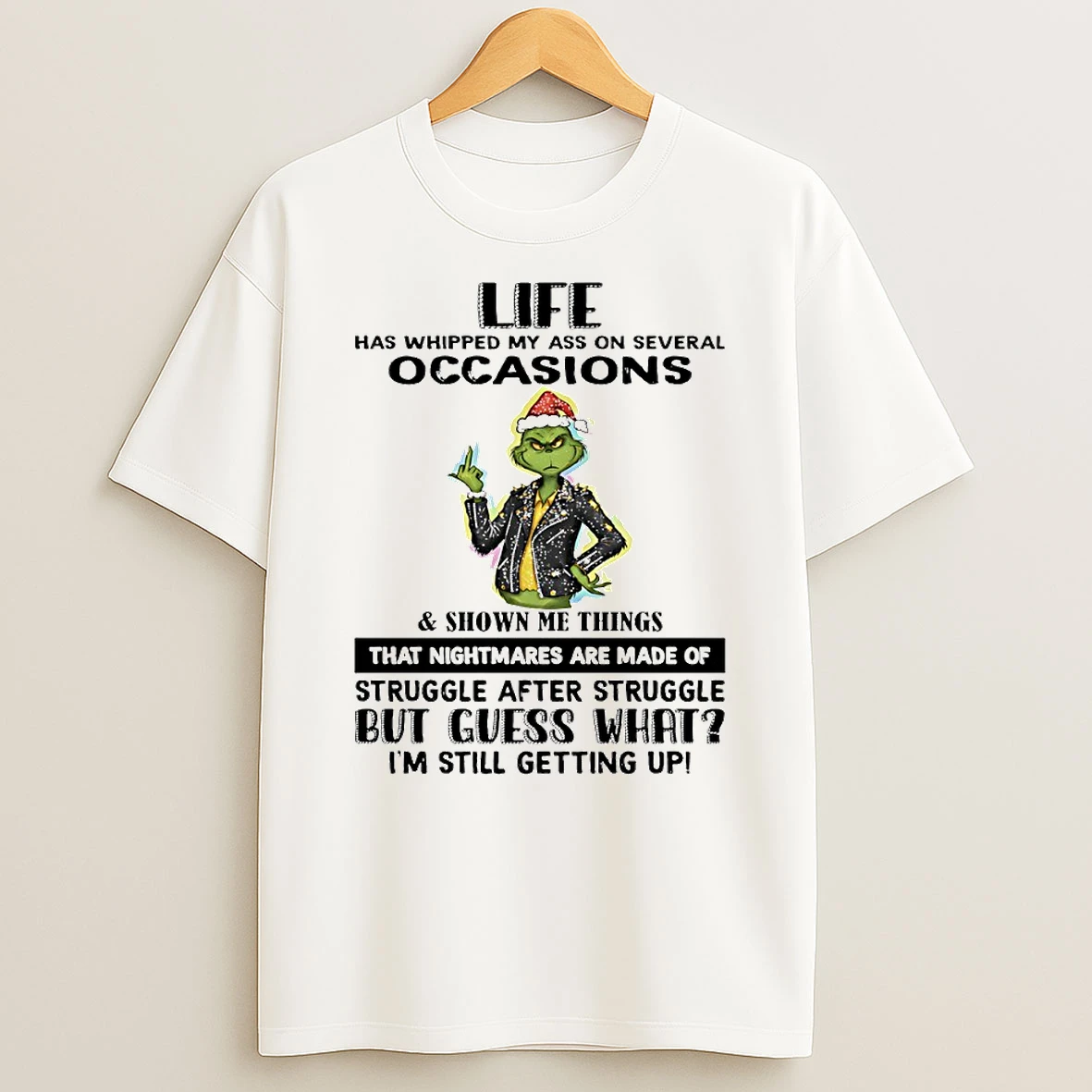 Grinch Life Has Whipped My Ass On Several Occasions Circle T Shirt