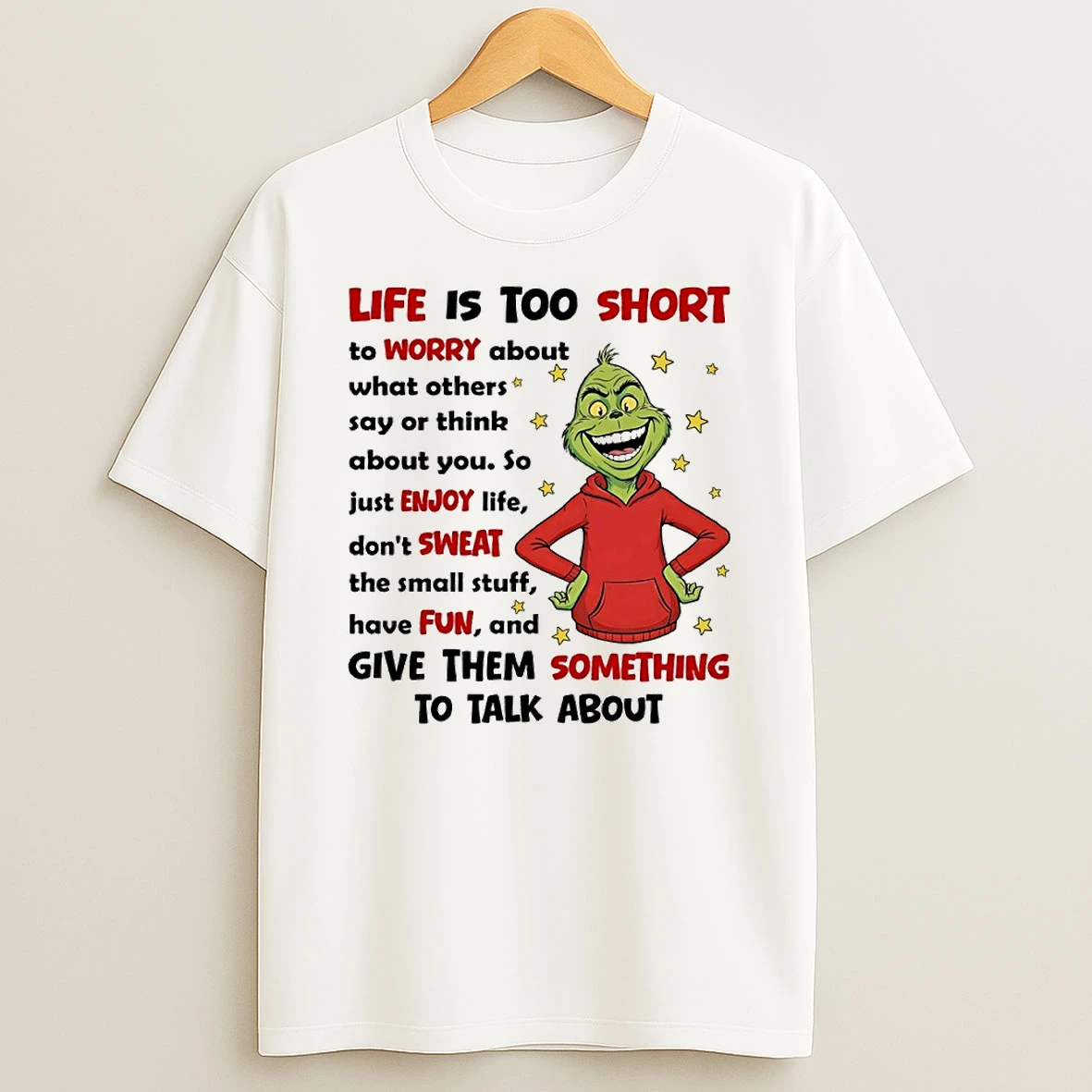 Grinch Life Is Too Short Give Them Something To Talk About Circle T Shirt