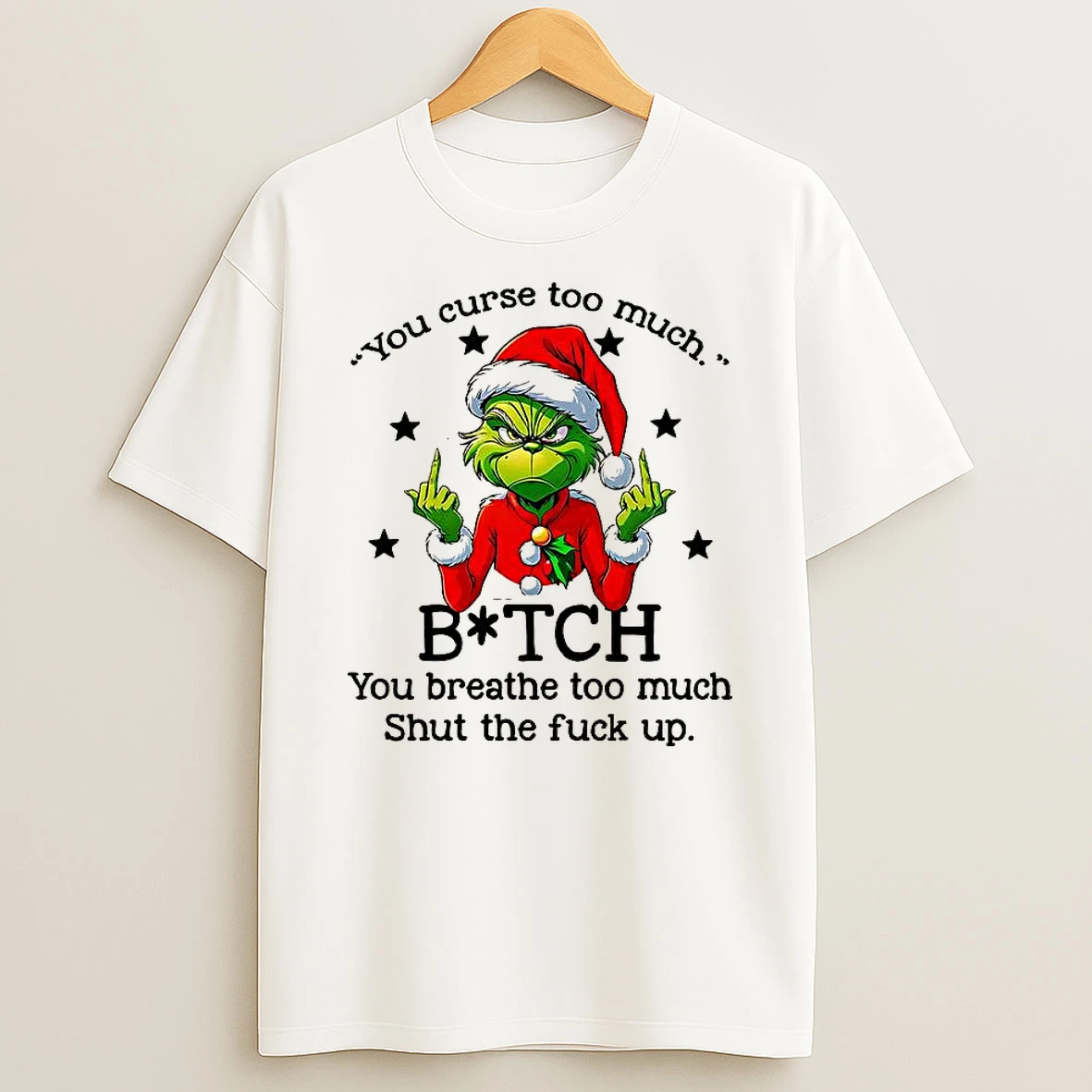 Grinch Middle Finger You Curse Too Much T Shirt