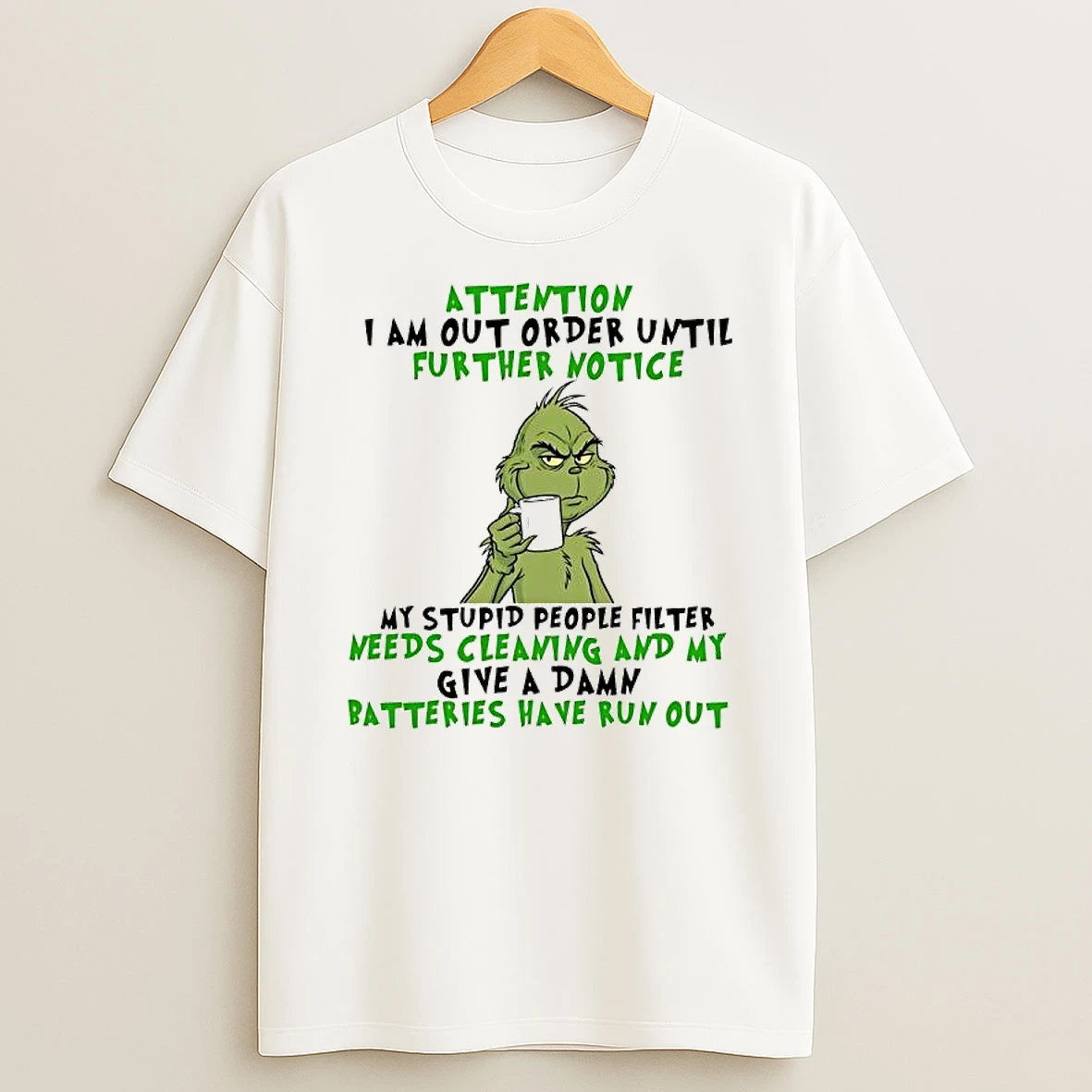 Grinch My Stupid People Filter Needs Cleaning And My Give A Damn Batteries Have Run Out T Shirt