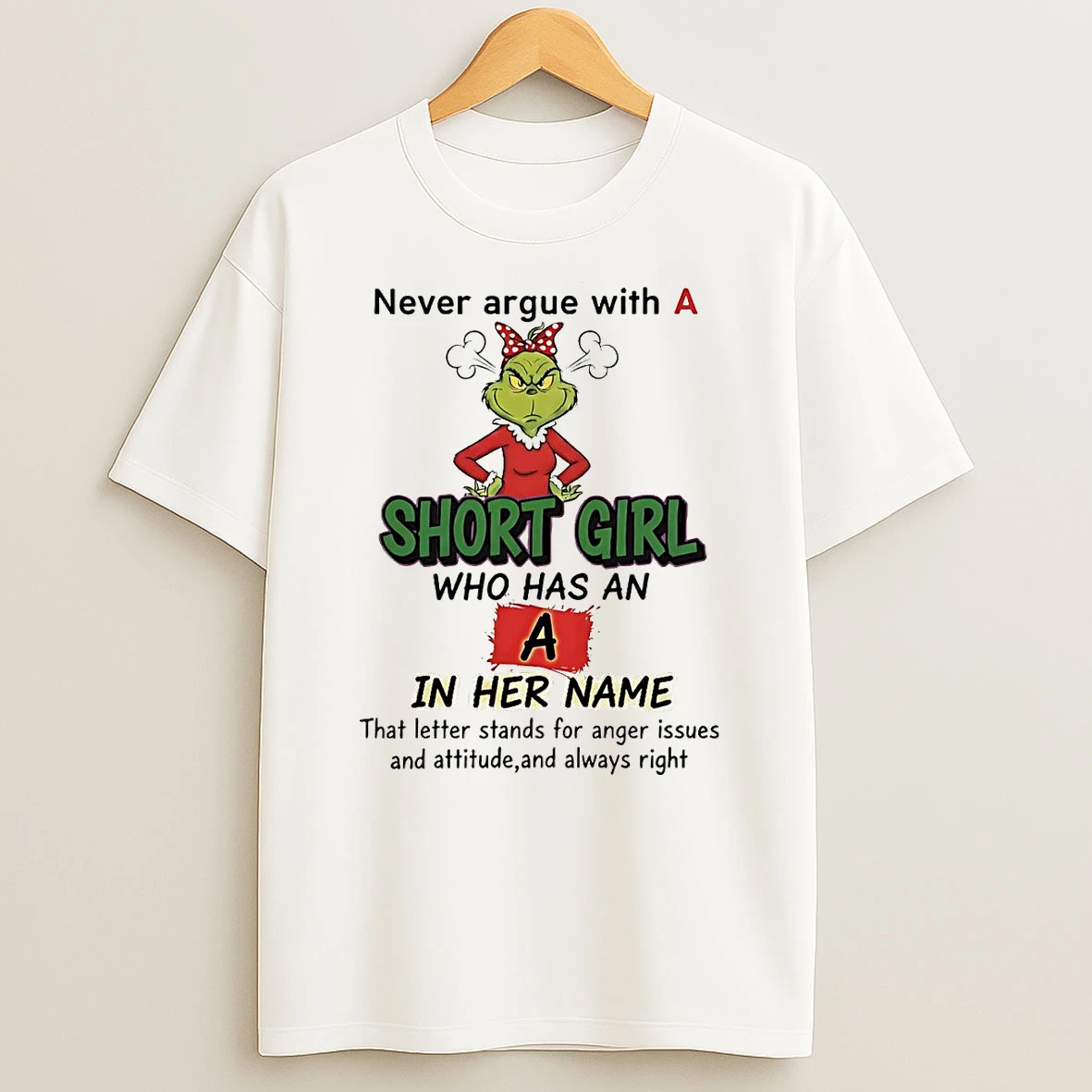 Grinch Never Argue With Short Girl Has A In Her Name Christmas T Shirt