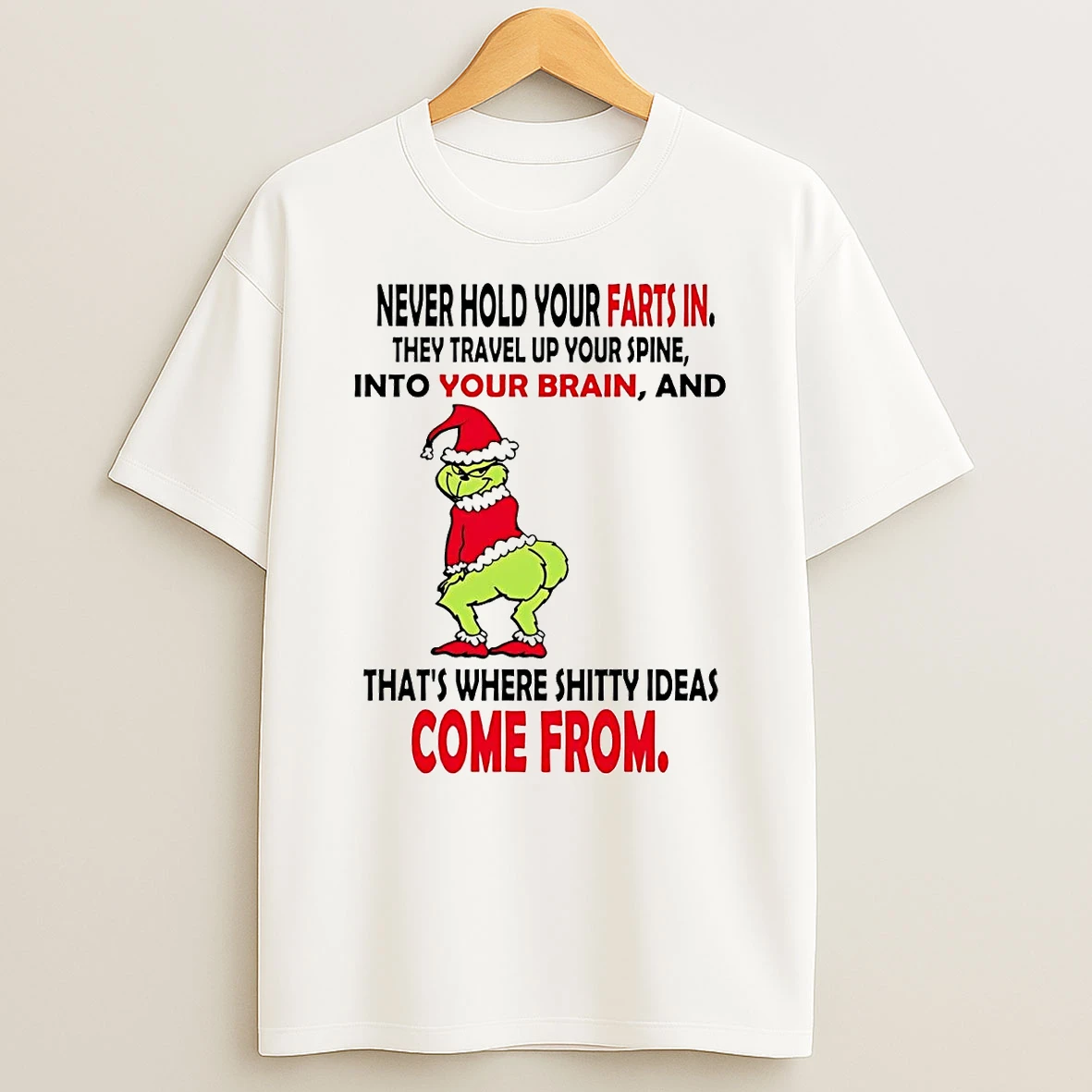 Grinch Never Hold Your Farts In They Travel Up Your Spine T Shirt