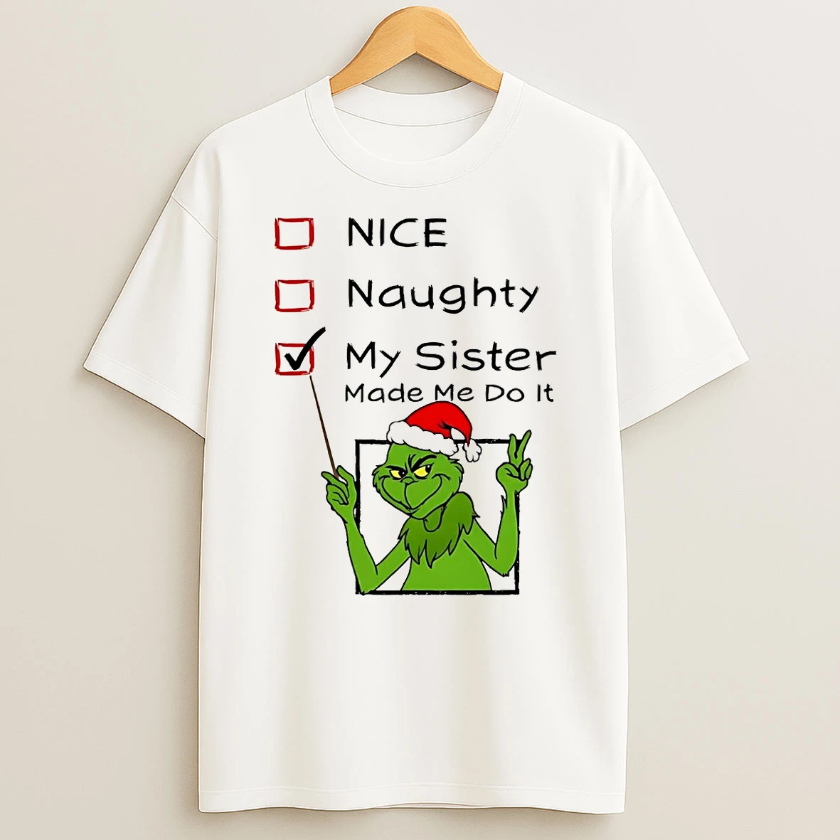Grinch Nice Naughty My Sister Made Me Do It Christmas T Shirt