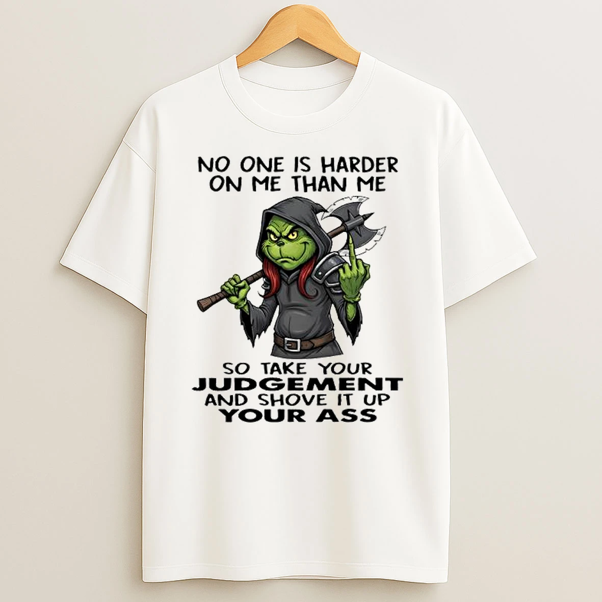 Grinch No One Is Harder On Me Than Me T Shirt