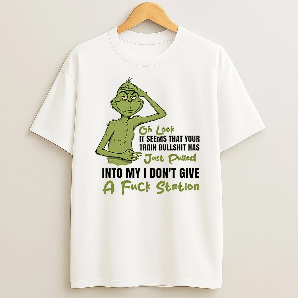 Grinch Oh Look It Seems That Your Train Bullshit Has Just Pulled Into My I Dont Give A Fuck Station Christmas T Shirt