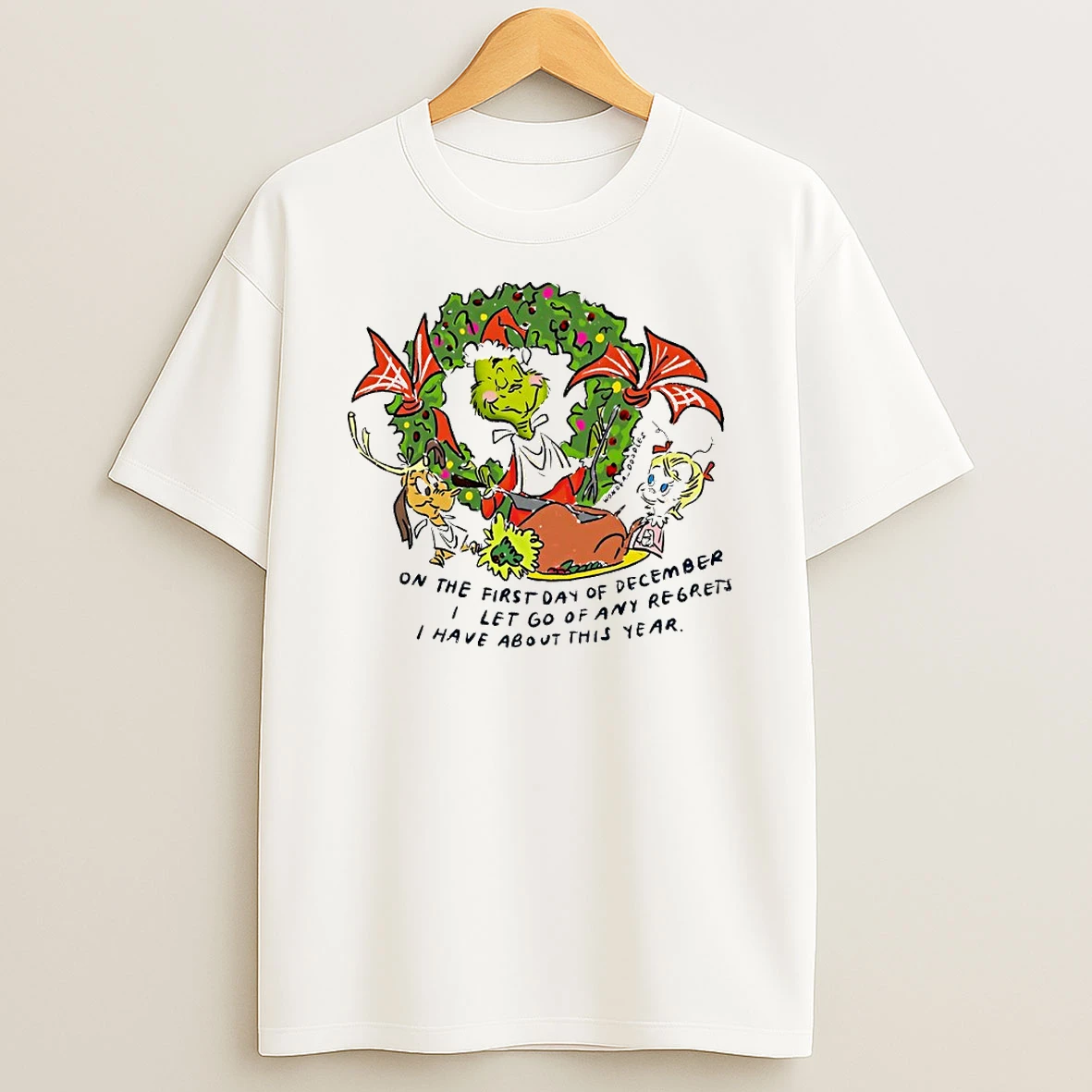 Grinch On The First Day Of December I Let Go Of Any Regrets I Have About This Year Circle T Shirt