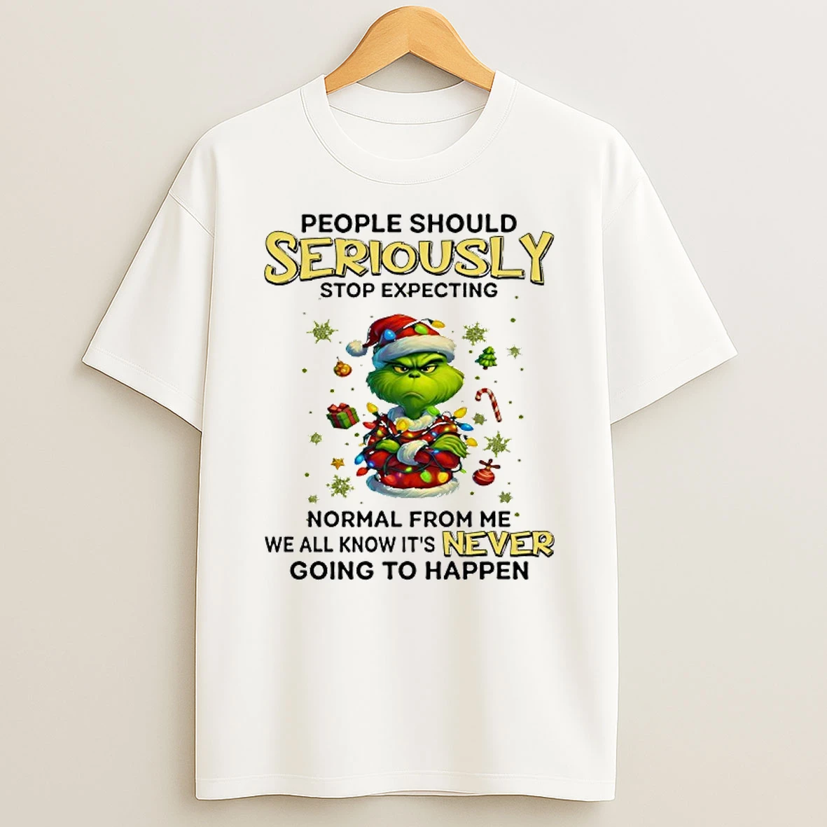 Grinch People Should Seriously Stop Expecting T Shirt