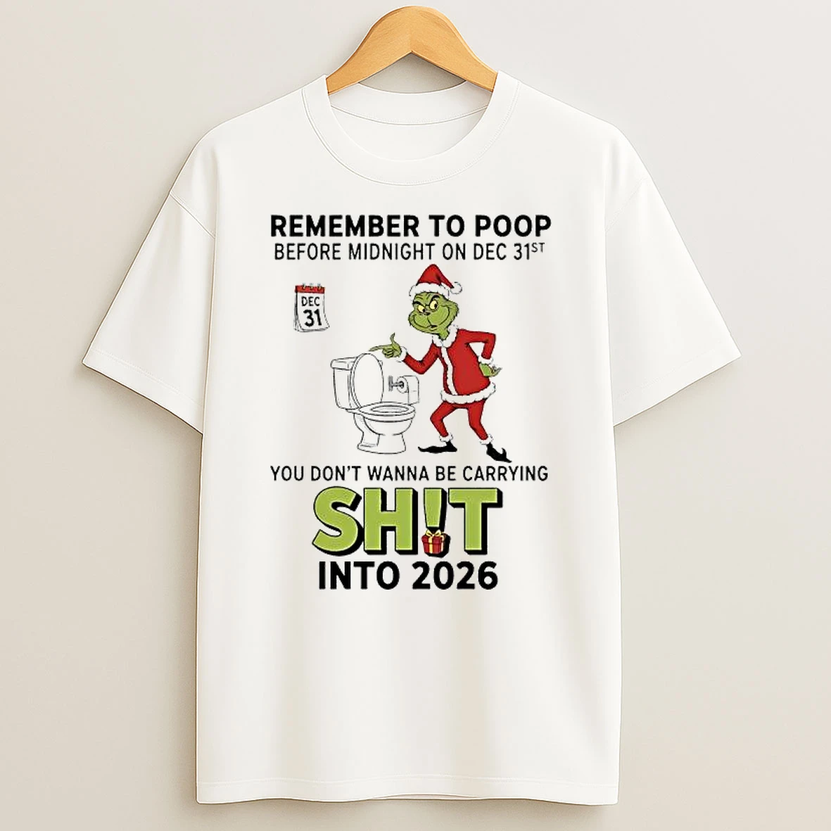 Grinch Remember To Poop Before Midnight On Dec 31st Dec 31 T Shirt
