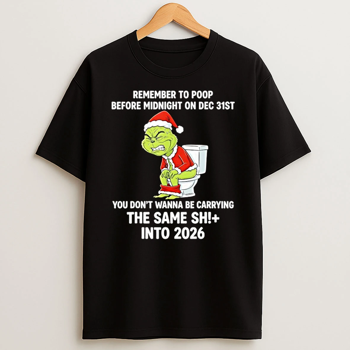 Grinch Remember To Poop Before Midnight On Dec 31st Quote T Shirt