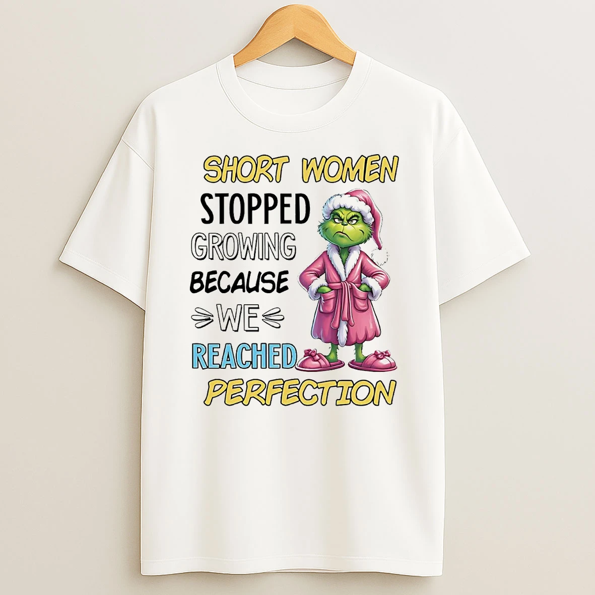 Grinch Short Women Stopped Growing We Reach Perfection Christmas T Shirt