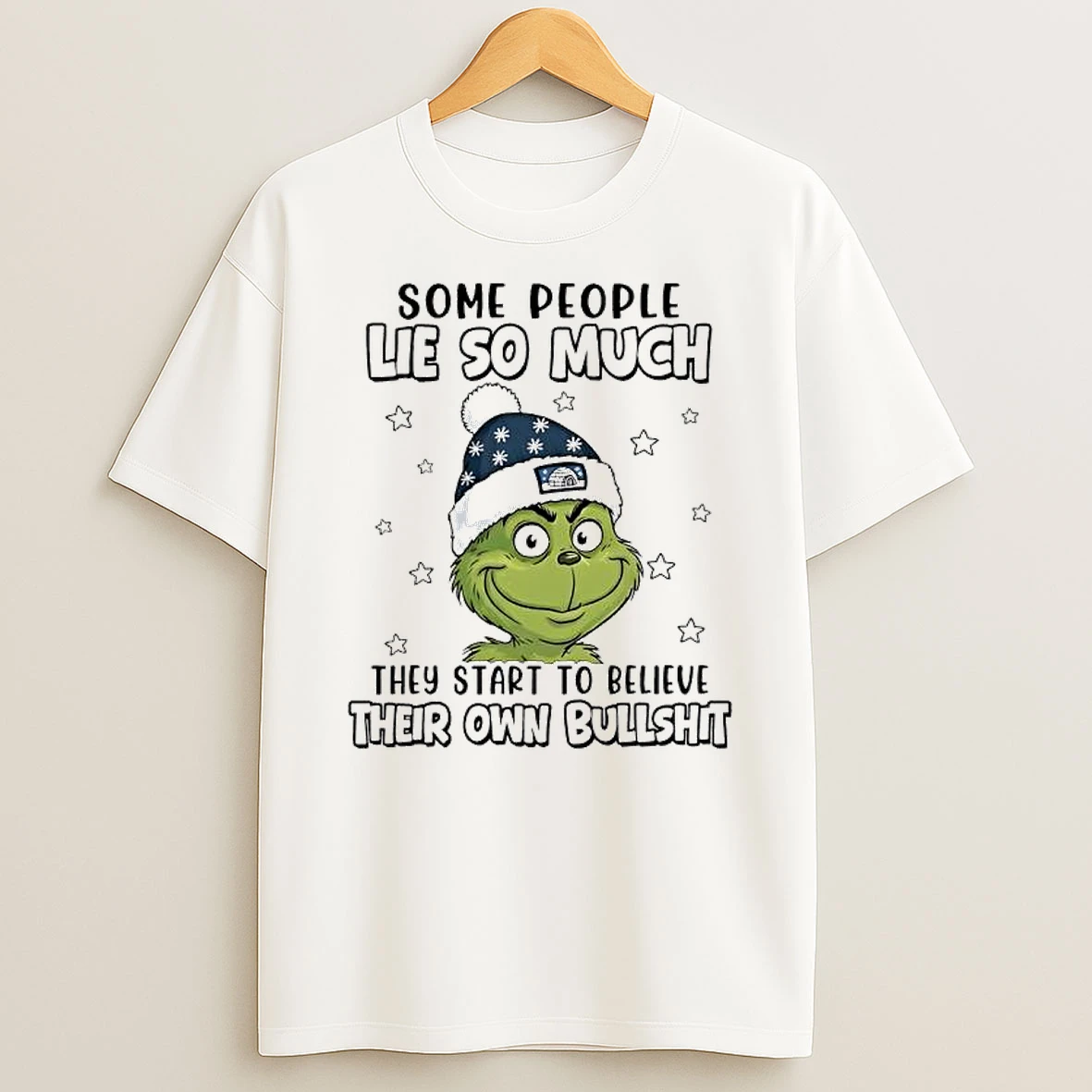 Grinch Some People Lie So Much They Start To Believe Their Own Bullshit T Shirt