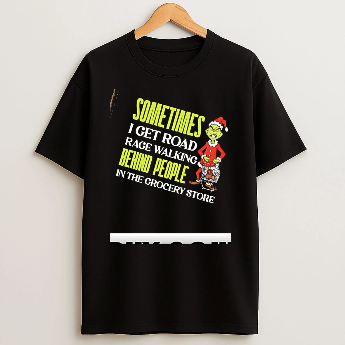 Grinch Sometimes I Get Road Rage Walking Behind People In The Grocery Store Christmas T Shirt