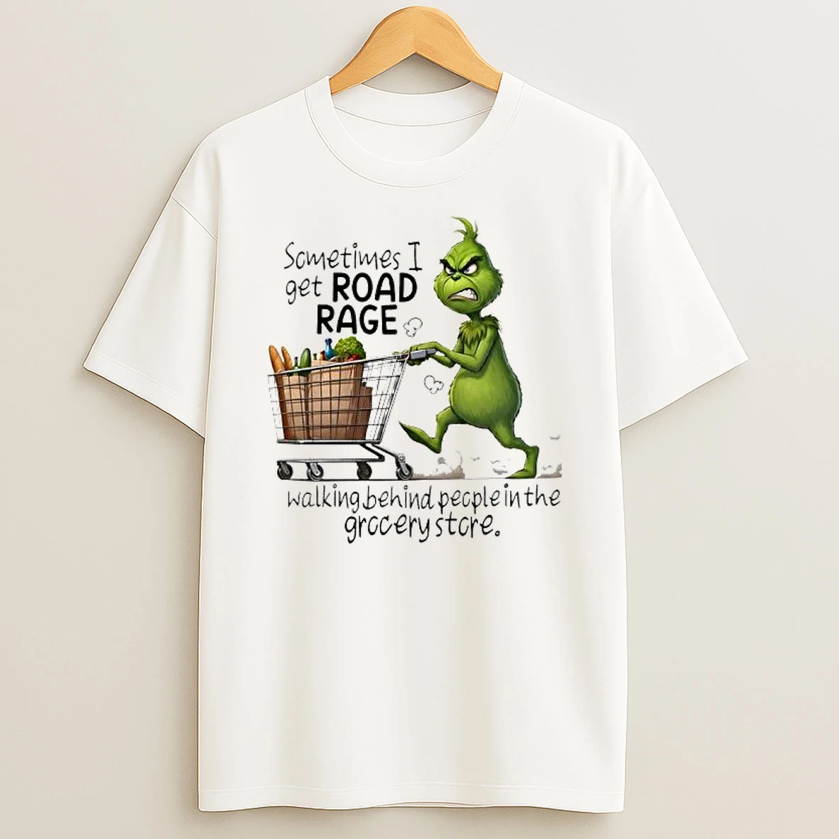 Grinch Sometimes I Get Road Rage Walking Behind People In The Grocery Store T Shirt