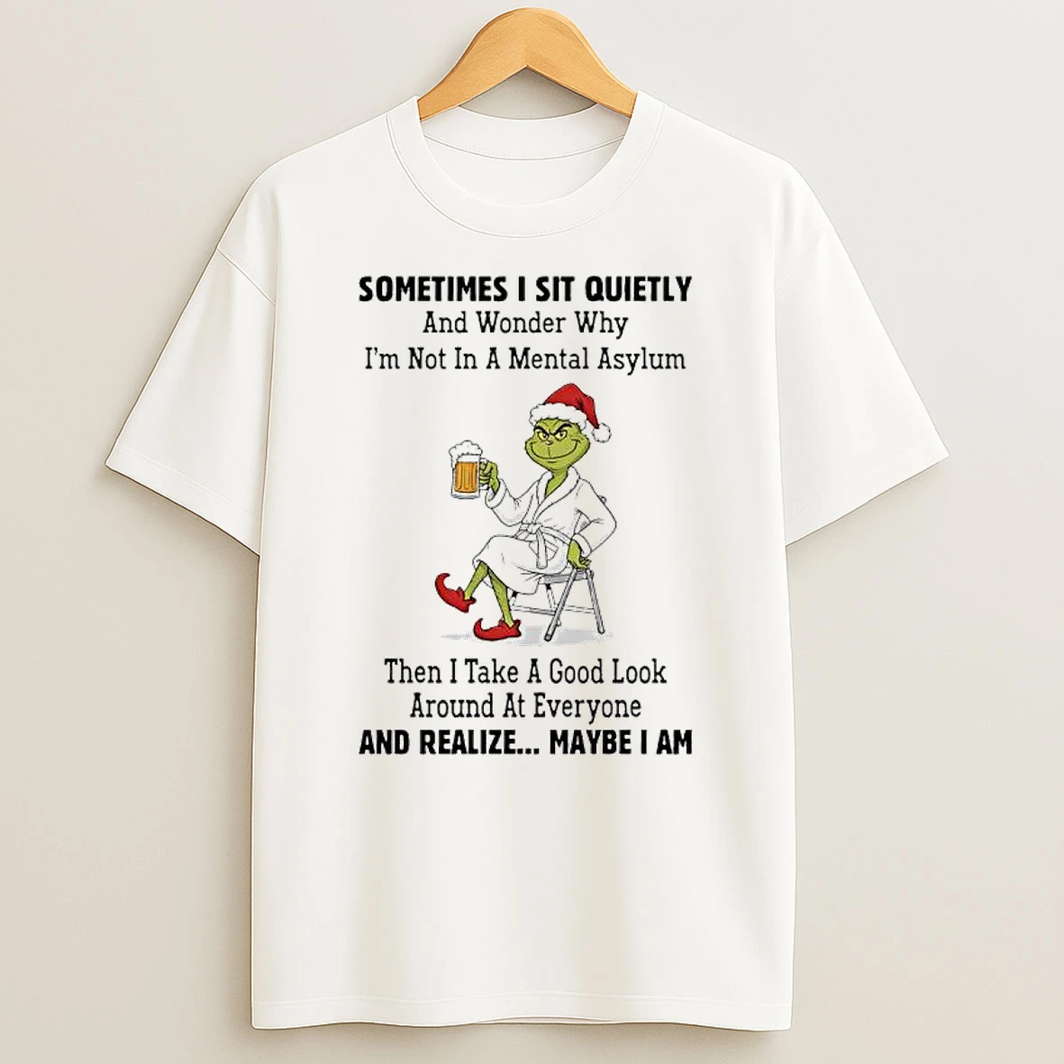 Grinch Sometimes I Sit Quietly Maybe I Am T Shirt