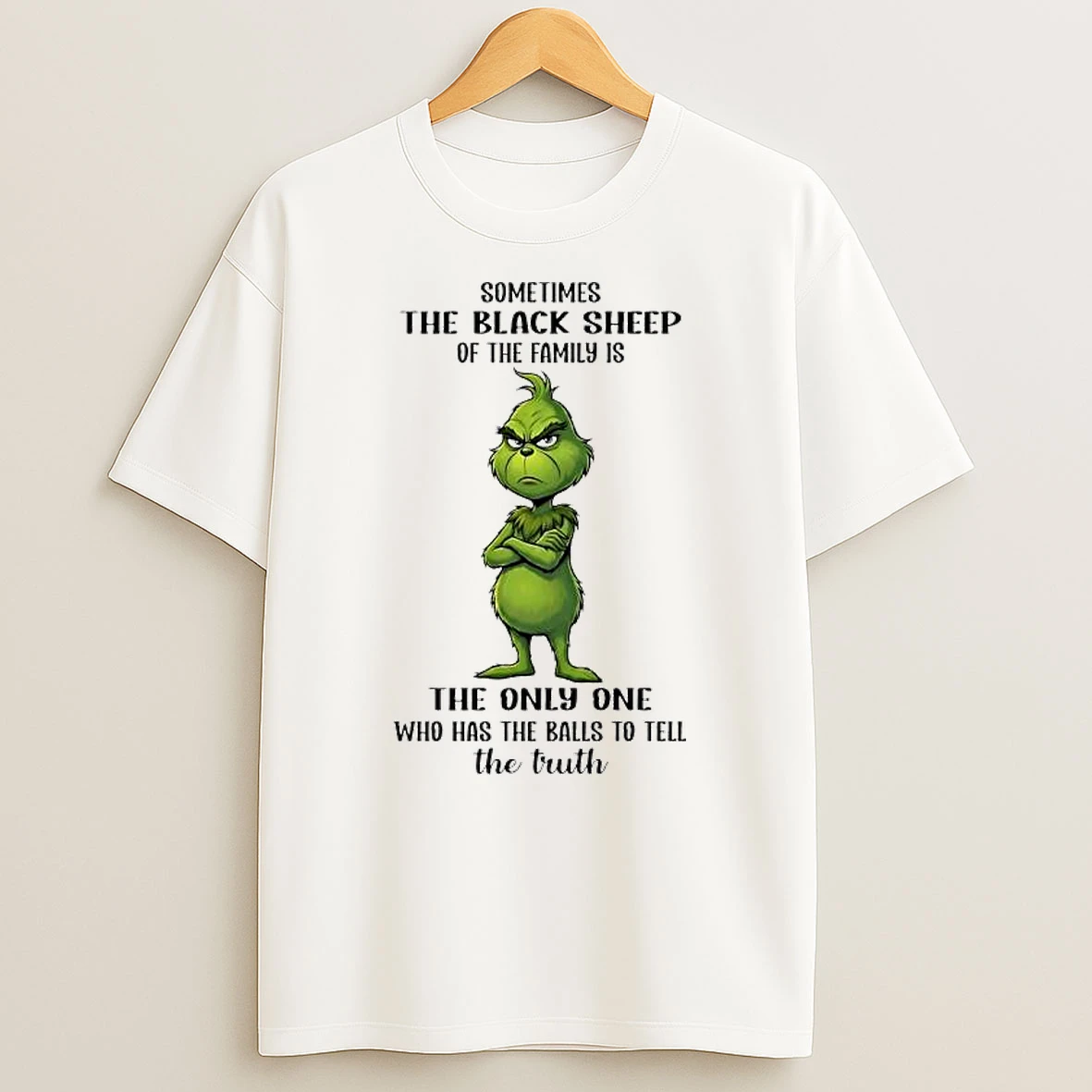 Grinch Sometimes The Black Sheep Of The Family Is The Only One Who Has The Balls To Tell The Truth T Shirt