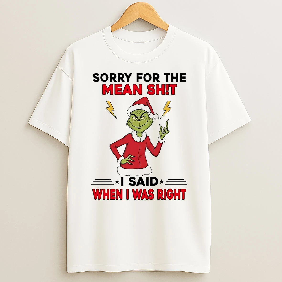 Grinch Sorry For The Mean Shit I Said When I Was Right Christmas T Shirt