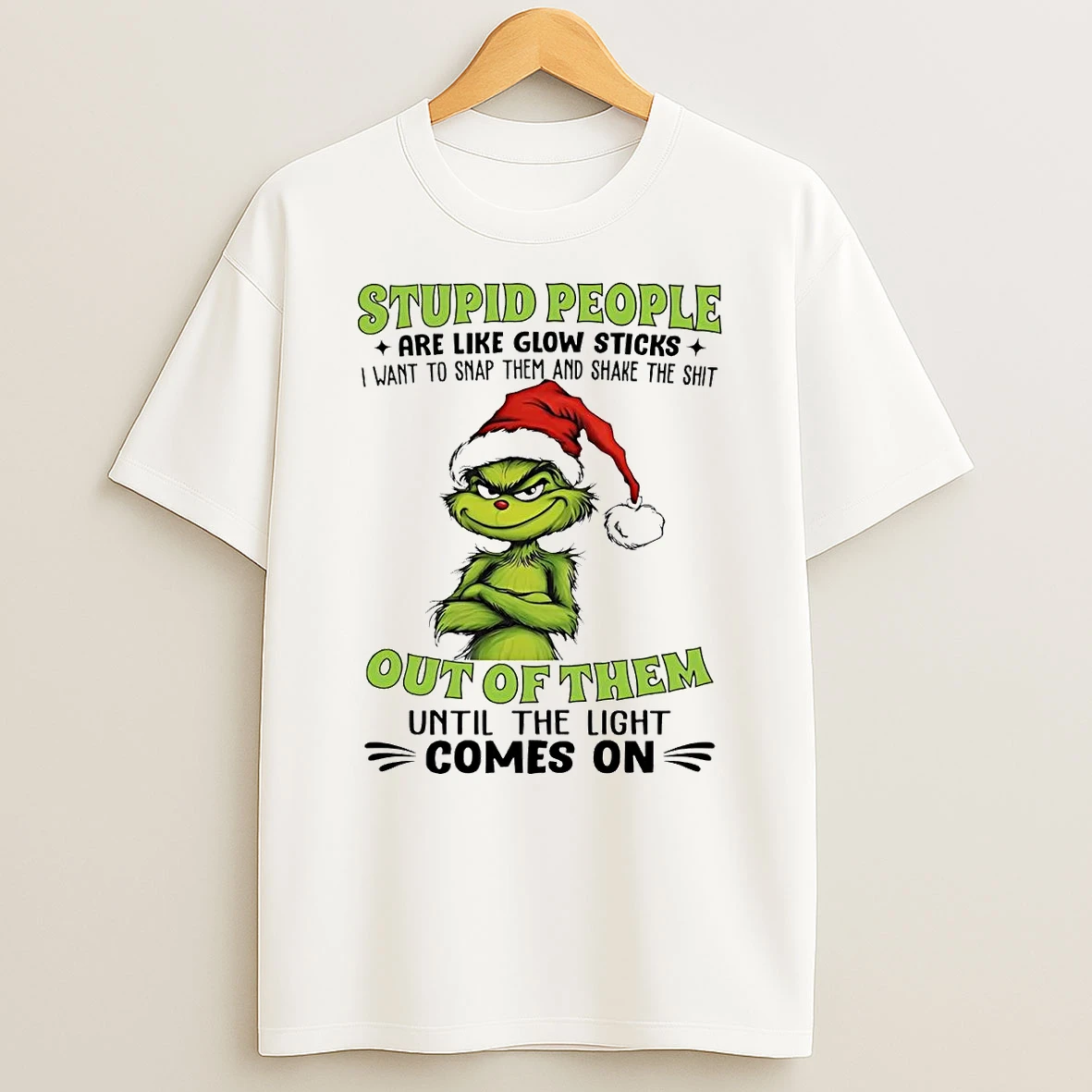 Grinch Stupid People Are Like Glow Sticks Out Of Them Christmas T Shirt