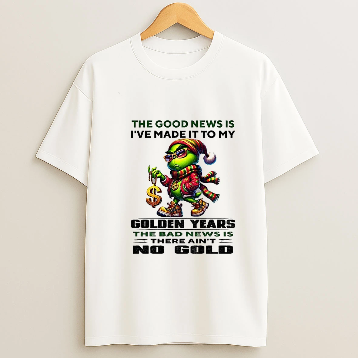 Grinch The Good News Is Ive Made It To My Golden Years The Bad News Is There Aint Christmas T Shirt