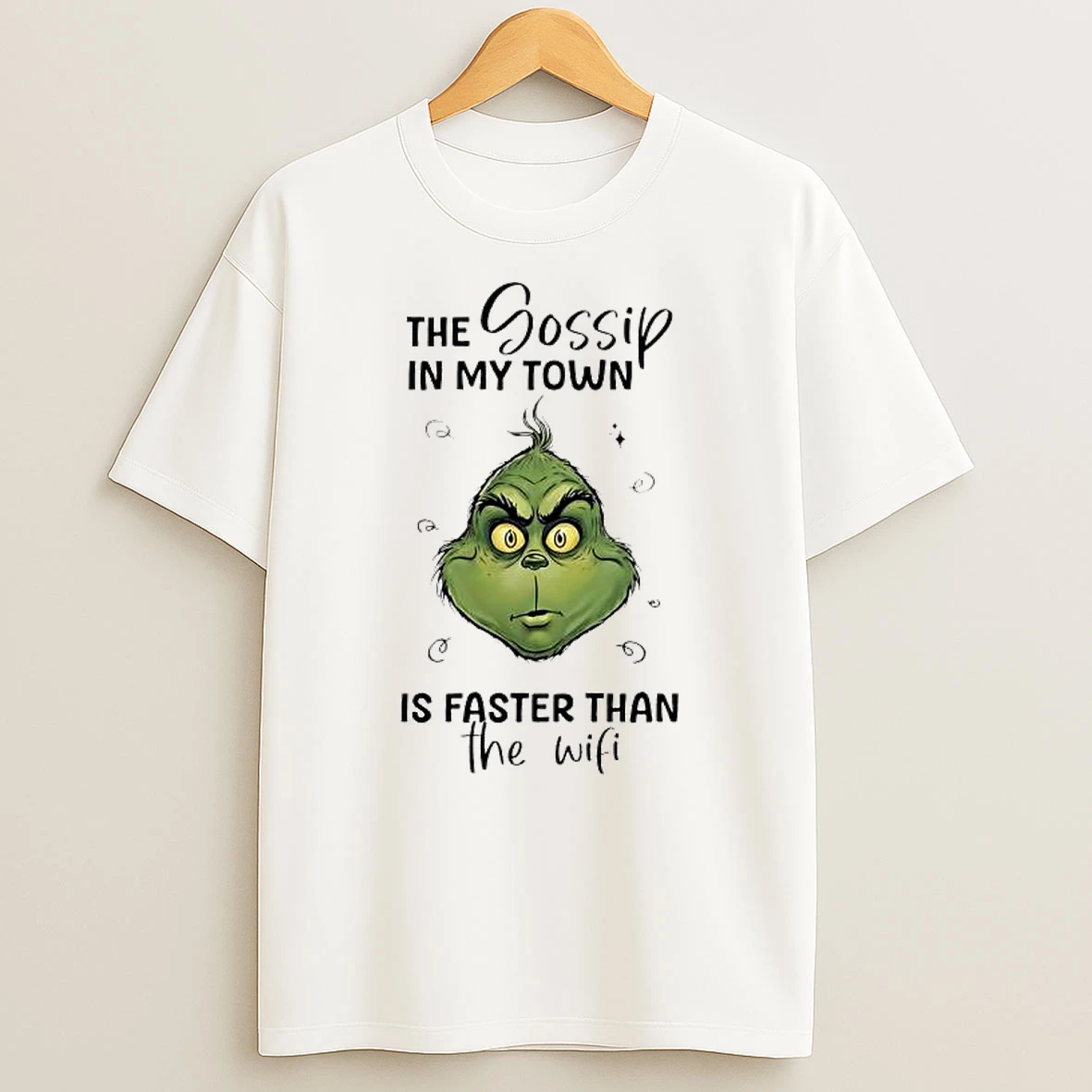 Grinch The Gossip In My Town Is Faster Than The Wifi T Shirt
