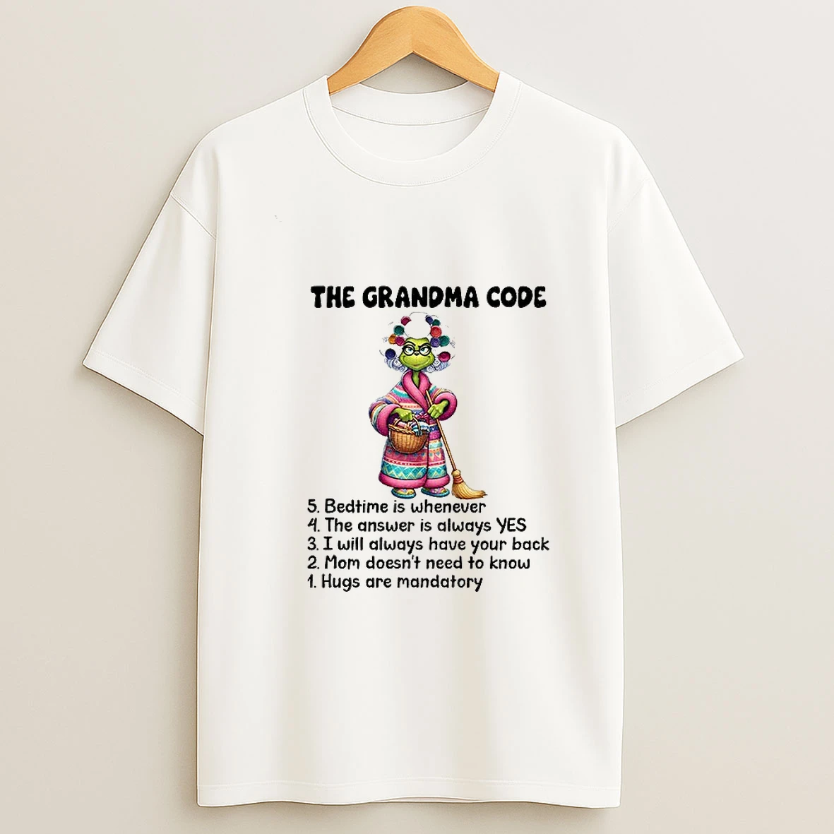Grinch The Grandma Code Bedtime Is Whenever The Answer Is Always Yes I Will Always Have Your Back Christmas T Shirt