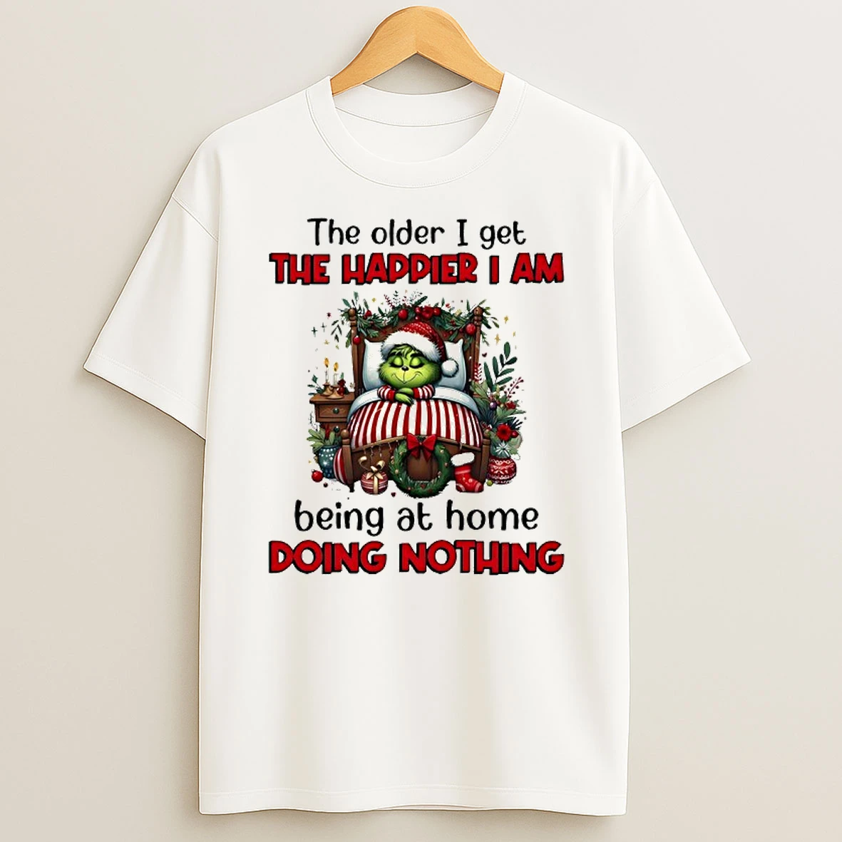 Grinch The Older I Get The Happier I Am Being At Home Doing Nothing T Shirt