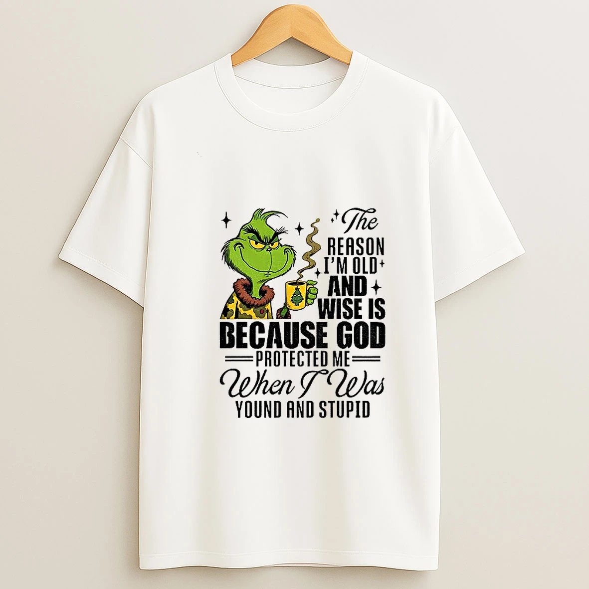 Grinch The Reason Im Old And Wise Is Because God Santa Xmas T Shirt