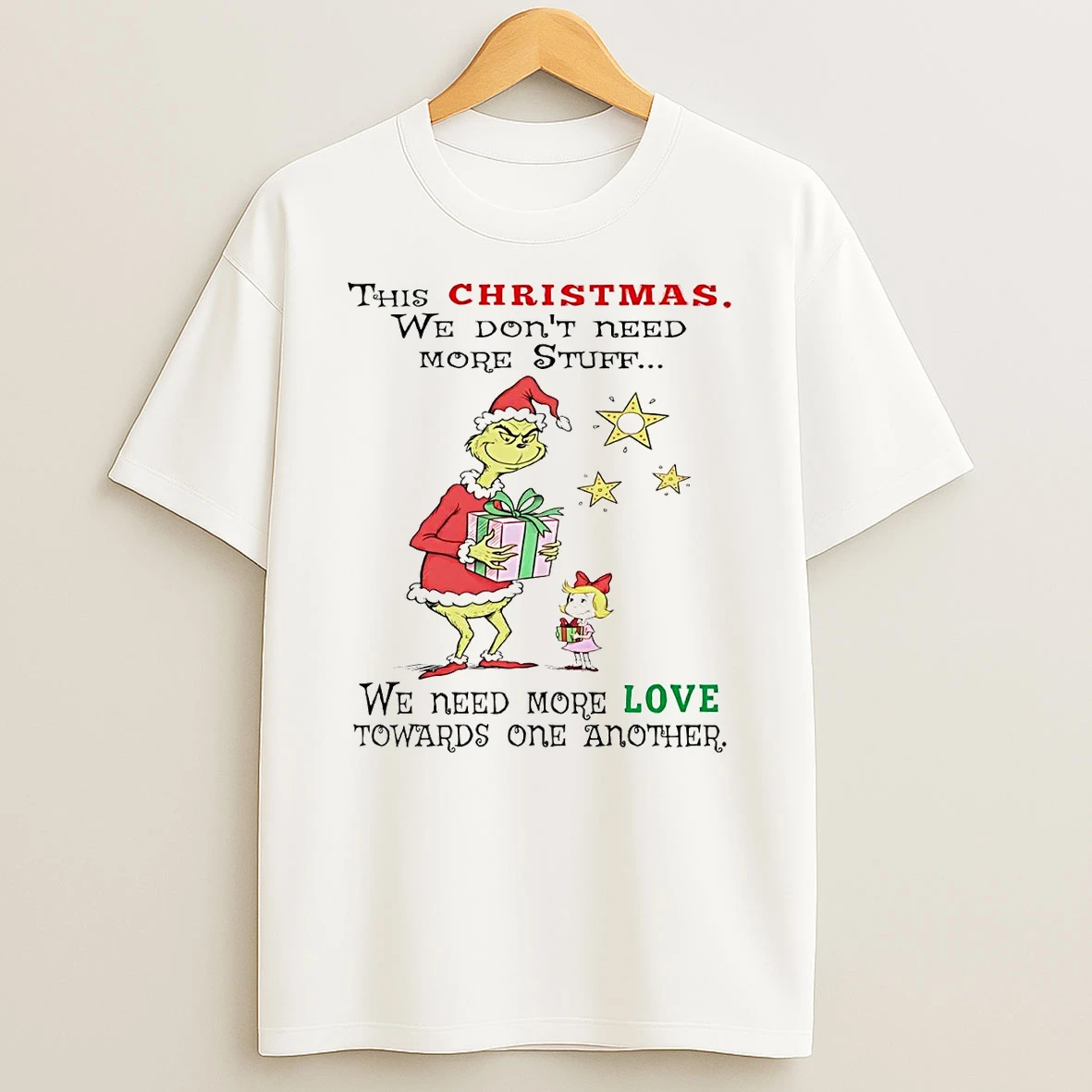 Grinch This Christmas We Dont Need More Stuff T Shirt