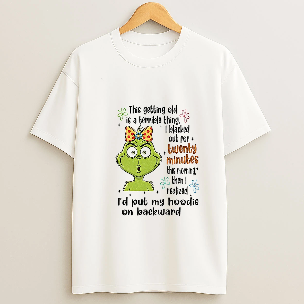 Grinch This Getting Old Is A Terrible Thing I Blacked Out For Twenty Minutes This Morning Christmas T Shirt