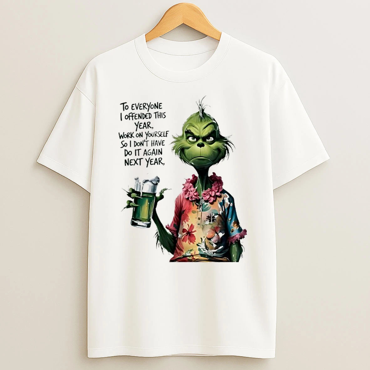 Grinch To Everyone I Offended This Year Work On Yourself So I Dont Have Do It Again Next Year T Shirt