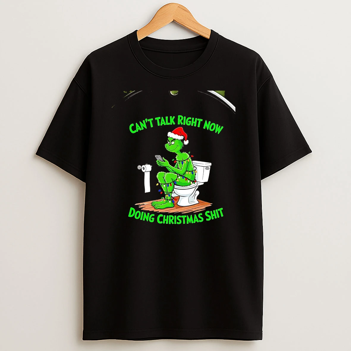 Grinch Toilet Cant Talk Right Now Doing Christmas Shit Chriast T Shirt