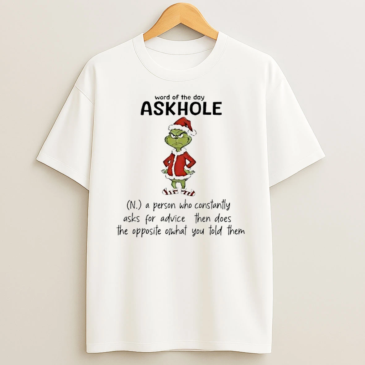 Grinch Word Of The Day Askhole T Shirt
