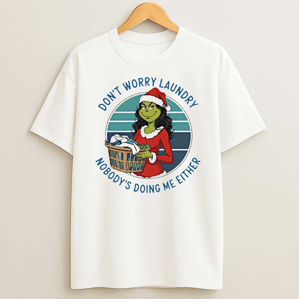Grinch Worry Dont Laundry Nobodys Doing Me Either T Shirt